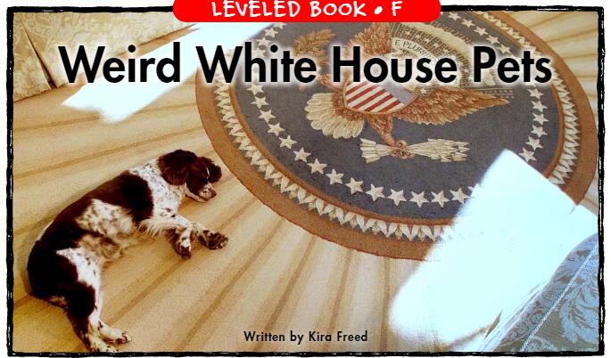 《Weird White House Pets》RAZ分级绘本pdf资源免费下载
