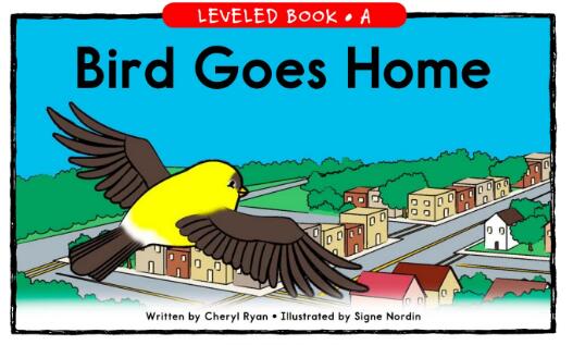 《Bird Goes Home》绘本翻译及pdf资源百度网盘下载